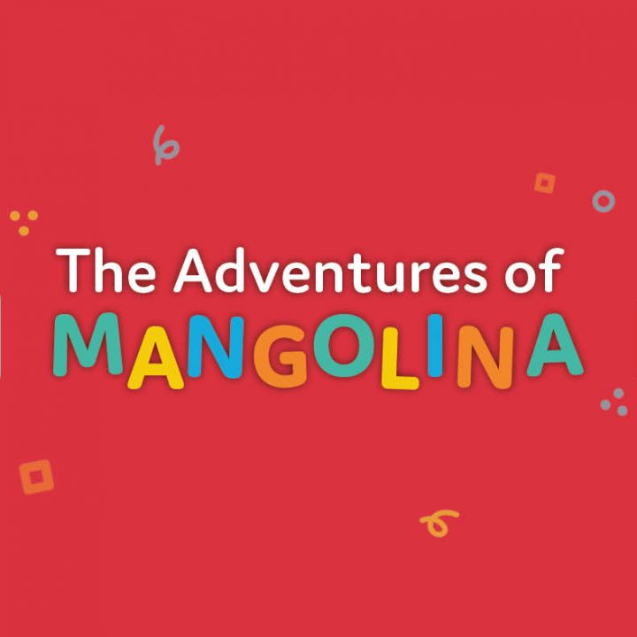 0-5 Storytelling: The Adventures of Mangolina