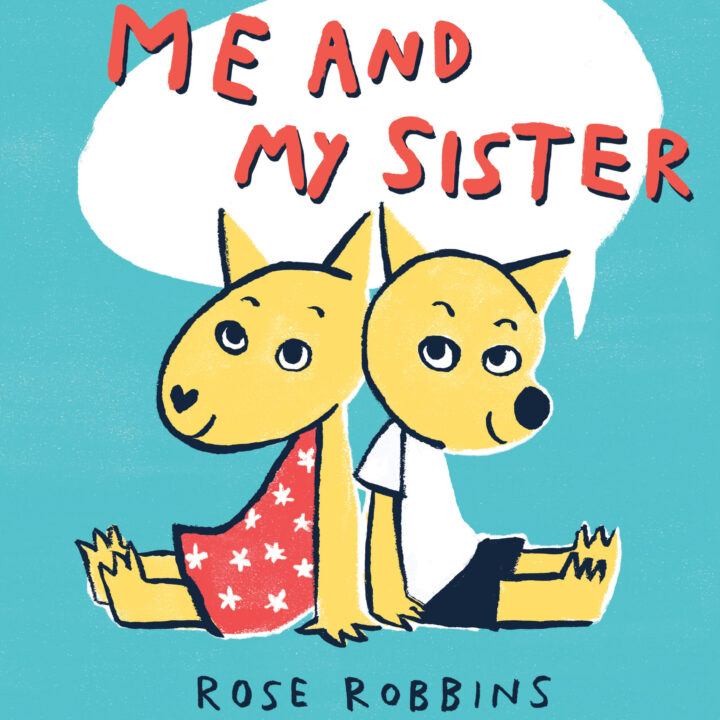 Me And My Sister — with Rose Robbins